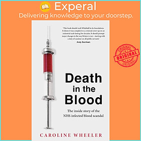 Sách - Death in the Blood: the most shocking scandal in NHS history from the by Caroline Wheeler (UK edition, hardcover)