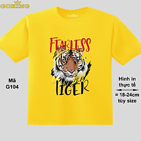 FEARLESS TIGER, mã G104. Áo thun đẹp cho cả gia đình. Áo phông hàng hiệu Goking, công nghệ in Nhật Bản siêu nét. Form unisex cho nam nữ, trẻ em, bé trai gái. Quà tặng ý nghĩa cho bố mẹ, con cái, bạn bè, doanh nghiệp, hội nhóm