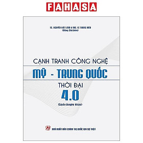 Cạnh Tranh Công Nghệ Mỹ - Trung Quốc Thời Đại 4.0 - Quốc Trung