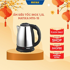 Mua Ấm Siêu Tốc MATIKA Inox 1.5L MTK-15 - Hàng chính hãng