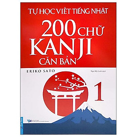 Ảnh bìa Tự Học Viết Tiếng Nhật - 200 Chữ Kanji Căn Bản - Tập 1