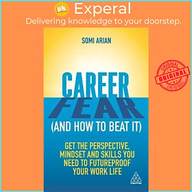 Sách - Career Fear (and how to beat it) : Get the Perspective, Mindset and Skills  by Somi Arian (UK edition, paperback)