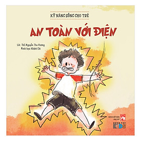 Kỹ Năng Sống Cho Trẻ - An Toàn Với Điện