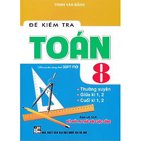 Đề Kiểm Tra Toán 8 (Bám Sát SGK Kết Nối Tri Thức Với Cuộc Sống)_HA