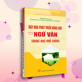 Dạy Học Phát Triển Năng Lực Môn Ngữ Văn Trung Học Phổ Thông