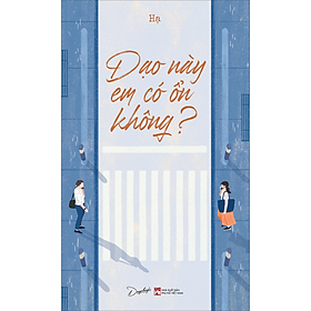 Sách Dạo Này Em Có Ổn Không? - DEEP BOOKS