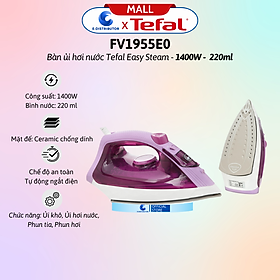 Bàn ủi hơi nước Tefal Easy Steam FV1955E0 1400W - Hàng Chính Hãng - Bảo Hành 12 Tháng