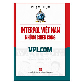 Sách Interpol Việt Nam - Những Chiến Công VPI.COM