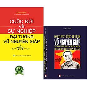 Hình ảnh Combo 2 Cuốn Sách: Cuộc Đời Và Sự Nghiệp Đại Tướng Võ Nguyên Giáp + Đại Tướng Tổng Tư Lệnh Võ Nguyên Giáp - Người Chỉ Huy Chiến Dịch Điện Biên Phủ Toàn Thắng