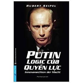 Ảnh bìa Putin - Logic Của Quyền Lực - Putin - Innenansichten Der Macht