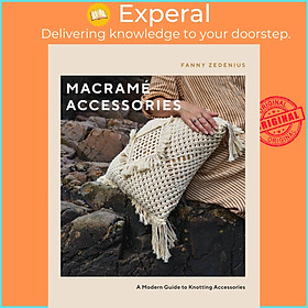 Sách - Macrame Accessories - A Modern Guide to Knotting Accessori by Fanny Zedenius (UK edition, Paperback - with flaps)