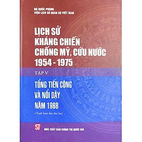 Lịch sử kháng chiến chống Mỹ, cứu nước 1954-1975 (Tập V): Tổng tiến công và nổi dậy năm 1968