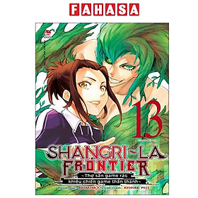 Shangri-La Frontier - Thợ Săn Game Rác Khiêu Chiến Game Thần Thánh - Tập 13