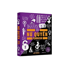 Nữ Quyền - Khái Lược Những Tư Tưởng Lớn (Bìa Cứng)