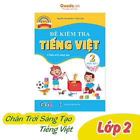 Hình ảnh Đề Kiểm Tra Tiếng Việt Lớp 2 - Chân Trời Sáng Tạo - Học kì 1