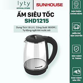 [Hàng Chính Hãng]  Ấm Siêu Tốc Thủy Tinh Sunhouse SHD1215 1.8 Lít - Bảo Hành 12 Tháng Toàn Quốc