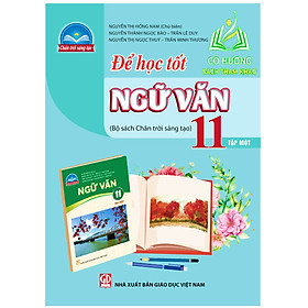 Sách - Để học tốt Ngữ văn 11 - tập 1 (chân trời sáng tạo) - ĐN