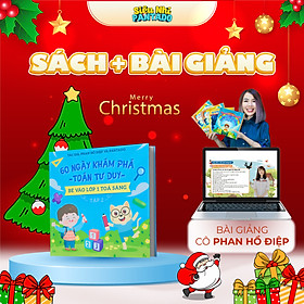 Sách Toán Tư Duy Tập 2 có App Bài Giảng cho bé sẵn sàng bước vào lớp 1