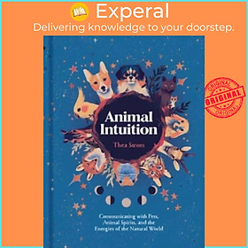 Sách - Animal Intuition - Communicating with Pets, Animal Spirits, and the Energie by Thea Strom (UK edition, hardcover)