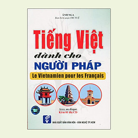 Tiếng Việt Dành Cho Người Pháp - Le Vietnamien Pour Les Fran ais + CD