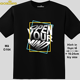 OPEN YOUR MIND, mã G164. Áo thun nam nữ in chữ siêu đẹp. Áo phông GOKING hàng hiệu cao cấp, vải cotton và thun lạnh giá rẻ