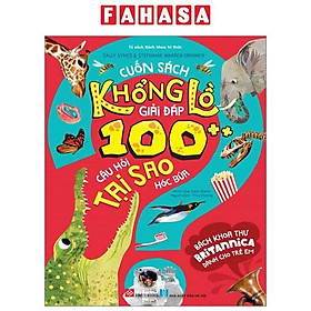 Bách Khoa Thư Britannica Dành Cho Trẻ Em - Cuốn Sách Khổng Lồ Giải Đáp 100++ Câu Hỏi Tại Sao Hóc Búa