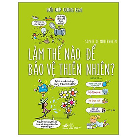 Hỏi Đáp Cùng Em! - Làm Thế Nào Để Bảo Vệ Thiên Nhiên