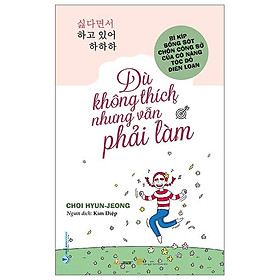 Dù Không Thích Nhưng Vẫn Phải Làm