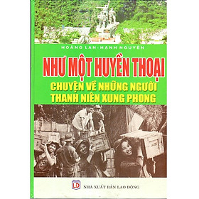 Như Một Huyền Thoại – Chuyện Về Những Người Thanh Niên Xung Phong