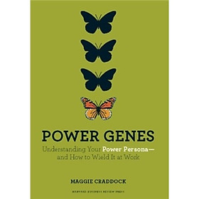 Power Genes: Understanding Your Power Persona-and How to Wield It at Work
