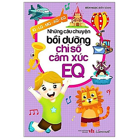 Những Câu Chuyện Bồi Dưỡng Chỉ Số Cảm Xúc EQ