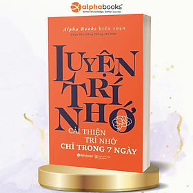 Luyện Trí Nhớ - Cải Thiện Trí Nhớ Chỉ Trong Bảy Ngày ( tặng kèm bookmark Sáng Tạo )