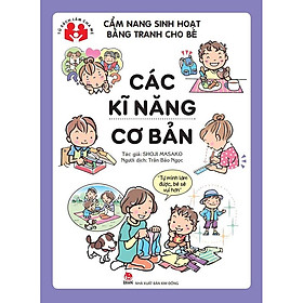 Cẩm Nang Sinh Hoạt Bằng Tranh Cho Bé - Các Kĩ Năng Cơ Bản