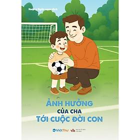 Ảnh hưởng của cha tới cuộc đời con - VT