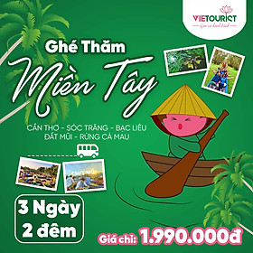 [E-Voucher] Vietourist - Tour Du Lịch Miền Tây: Cần Thơ - Sóc Trăng - Bạc Liêu - Đất Mũi - Rừng Cà Mau 3 Ngày 2 Đêm