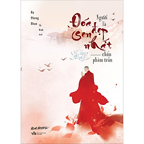 Sách Người Là Đoá Sen Đẹp Nhất Chốn Phàm Trần - Bluebooks