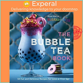 Sách - The Bubble Tea Book : 50 Fun and Delicious Recipes for Love at First Sip! by Assad Khan (UK edition, hardcover)