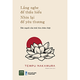 Lắng Nghe Để Thấu Hiểu, Nhìn Lại Để Yêu Thương - 1980 Books