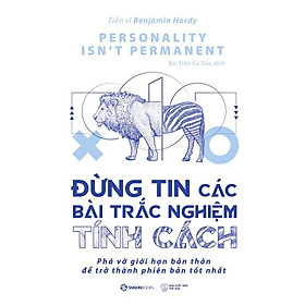 Đừng Tin Các Bài Trắc Nghiệm Tính Cách