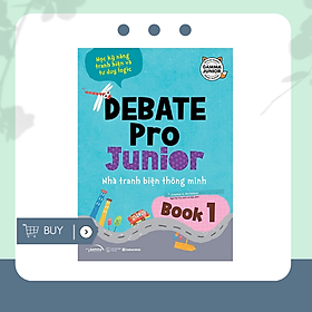  Sách Debate Pro Junior 1 – Nhà Tranh Biện Thông Minh 1