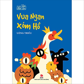 Tủ Sách Tuổi Thần Tiên - Vua Ngan Xóm Hồ