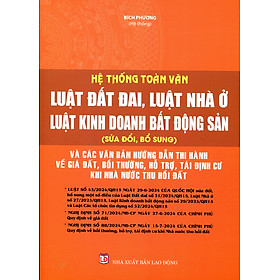 Hệ Thống Toàn Văn Luật Đất Đai Và Các Nghị Định, Thông Tư, Quyết Định Hướng Dẫn Thi Hành