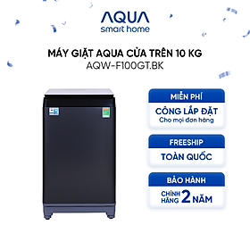 Mua Máy giặt Aqua 10 KG AQW-F100GT.BK - Freeship toàn quốc - Bảo hành 2 năm - Hỗ trợ lắp đặt - Hàng chính hãng