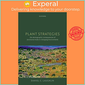 Sách - Plant Strategies - The Demographic Consequences of Functional Trait by Daniel C. Laughlin (UK edition, paperback)