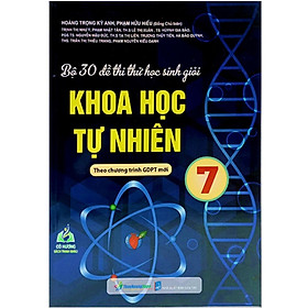 SÁCH-Bộ 30 Đề Thi Thử Học Sinh Giỏi Khoa Học Tự Nhiên 7  -OPPA-MK