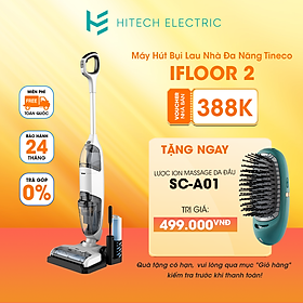 Máy hút bụi lau sàn làm sạch thông minh không dây Tineco IFLOOR 2 - Hàng chính hãng