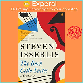 Sách - The Bach Cello Suites - A Companion by Steven Isserlis (UK edition, paperback)