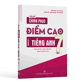 Bí quyết chinh phục điểm cao Tiếng Anh 7 - Tập 1 - Nhiều tác giả - Nhà xuất bản Đại học Quốc gia Hà Nội - WinBooks - Hà Nhi