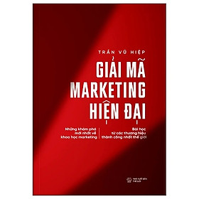 Giải Mã Marketing Hiện Đại: Những Khám Phá Mới Nhất Về Khoa Học Marketing - Bài Học Từ Các Thương Hiệu Thành Công Nhất Thế Giới