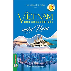 Hình ảnh Cẩm nang du lịch: Việt Nam Non Sông Gấm Vóc - Miền Nam (Tái bản có sửa chữa, bổ sung)